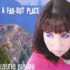 Laurie Biagini - A Far-Out Place