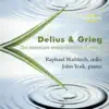 Raphael Wallfisch & John York - Delius & Grieg: The Complete Works for Cello and Piano